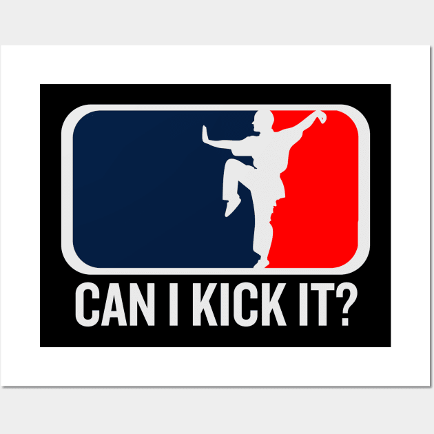 Can I kick it, Kung Fu, Karate, Can I kick it Wall Art by Teessential